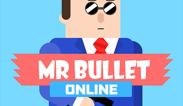 Mr Bullet Online