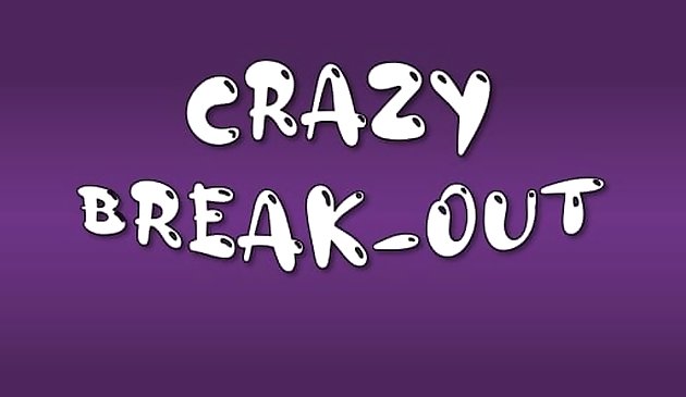 Crazy Break-Out
