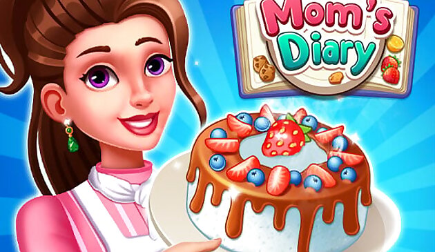Moms Diary : Cooking Games