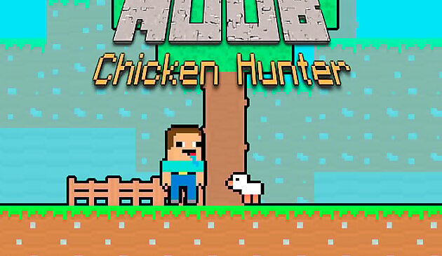 Chasseur de poulet Noob